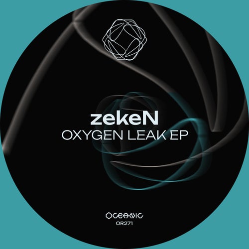 zekeN - Oxygen Leak EP [OR0271]